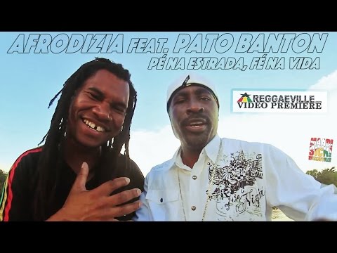 Afrodizia feat. Pato Banton - Pé Na Estrada, Fé Na Vida [Official Video 2016]