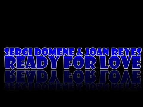 Sergi Domene & Joan Reyes - Ready for love