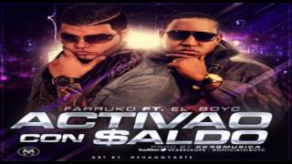 Farruko Ft El Boy C   Activao y Con Saldo (Letra)   REGGAETON 2013   DALE ME GUSTA