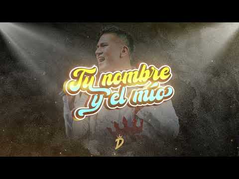 TU NOMBRE Y EL MÍO ( VIDEO LYRIC OFICIAL)