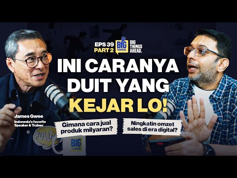 💰 JANGAN NONTON KALAU NGAK MAU OMZET LO MELEDAK -  JAMES GWEE #EP39 #P2