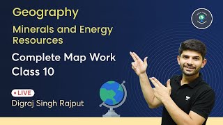Minerals and Energy Resources | Complete Map Work | Class 10th | Geography | Digraj sir | Live