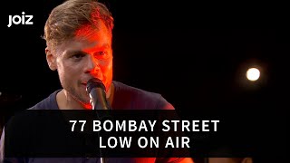 77 Bombay Street – Low On Air (Live at joiz)