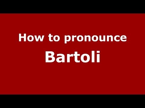 How to pronounce Bartoli (Italian/Italy) - PronounceNames.com