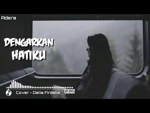 Adera - Dengarkan Hatiku (Cover By Della Firdatia)