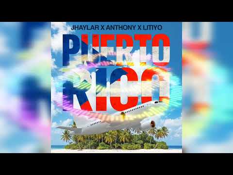 Puerto Rico - Jhaylar X Anthony X Litiyo