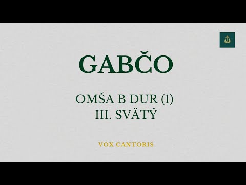 LS. I./Ľuboš Gabčo - Omša B dur III. Svätý (1), s polyfóniou (Zbor Vox cantoris)