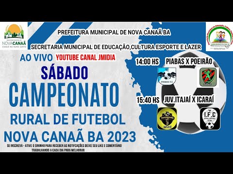 Camp. Rural de Futebol Nova Canaã Ba 2023 Piabas x Sport Club Poeirão - Juventude Itajaí x Icaraí Fc