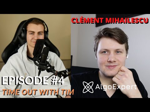Time Out With Tim #4 - Clément Mihailescu, 25 Year-Old CEO of AlgoExpert
