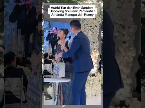 Astrid Tiar dan Evan Sanders Unboxing Souvenir Pernikahan Amanda Manopo dan Kenny Austin