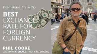 International Travel Tip: Best Exchange Rate for Foreign Currency