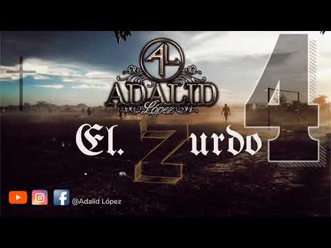 "EL ZURDO" ADALID LOPEZ -Corridos 2021