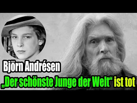 Björn Andrésen: The “most beautiful boy in the world” is dead