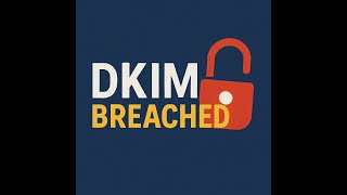 Phishers Exploit Google OAuth in Sneaky DKIM Attack!