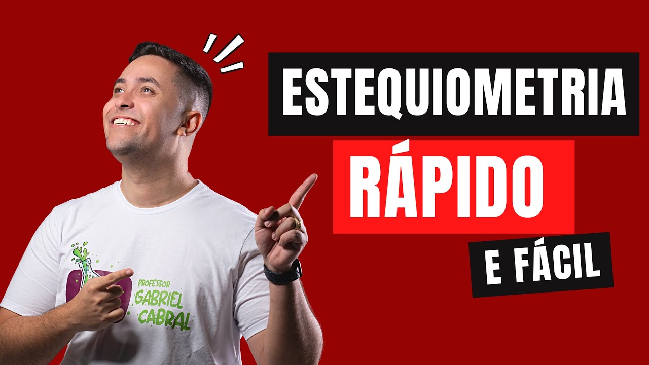 🧪 ESTEQUIOMETRIA: RÁPIDO E FÁCIL