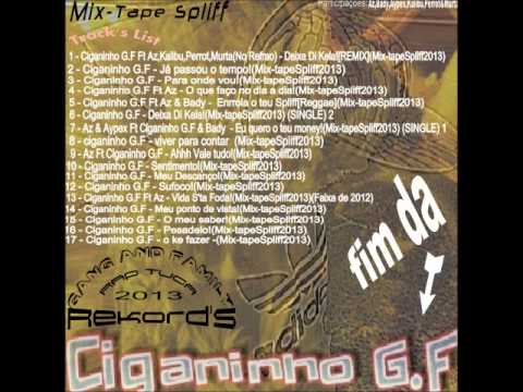 4  Ciganinho G.F Ft Az - O que faço no dia a dia!Mix-tapeSpliff2013)