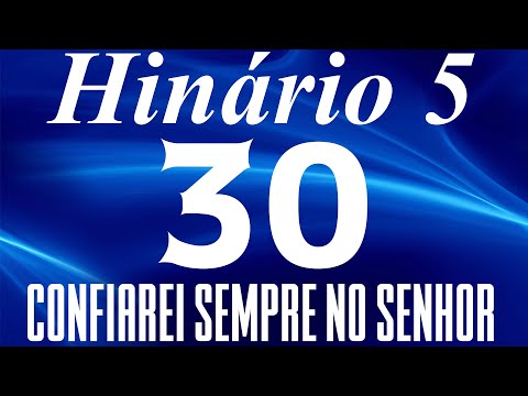 HINO 30 CCB - Confiarei Sempre no Senhor - HINÁRIO 5 COM LETRAS