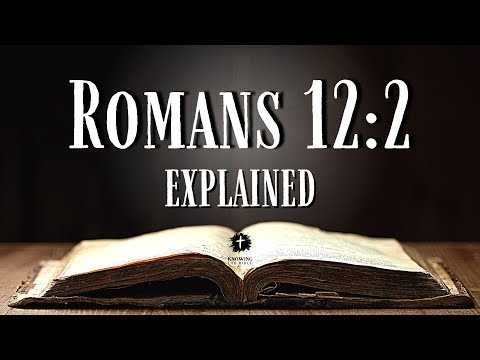 Understanding ROMANS 12:2 [KJV] | What Does This Bible Verse REALLY Mean?