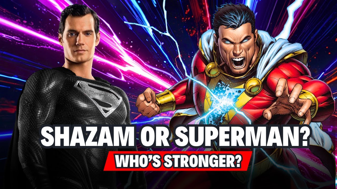 Who’s More Powerful: Shazam or Superman?