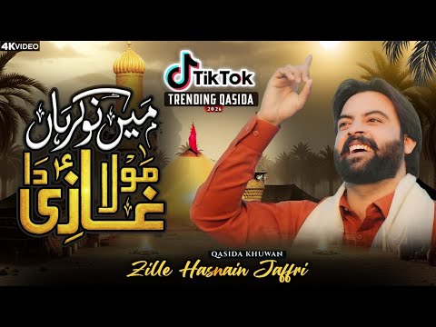 Main Nokar Han Mola Ghazi Da | Qasida Ghazi Abbas (a.s) | Zille Hasnain Jaffri | 2025|Top Trending