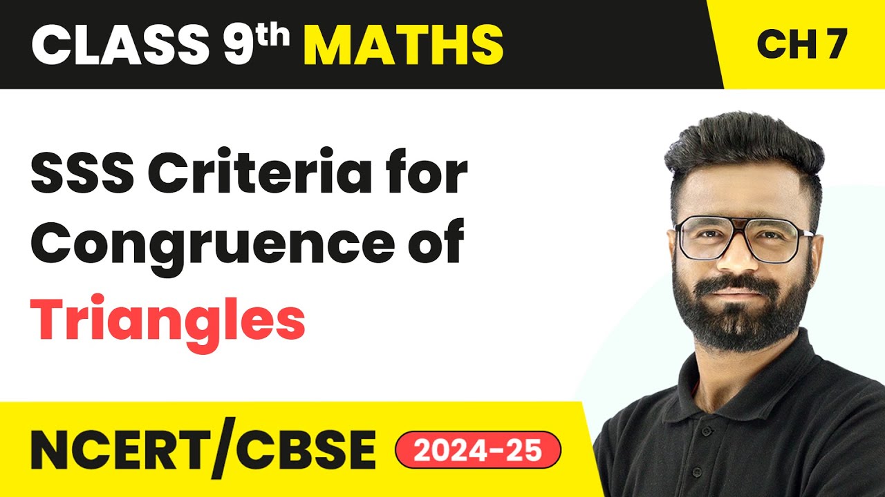 SSS Criteria for Congruence of Triangles - Triangles | Class 9 Maths Chapter 7 | CBSE 2024-25