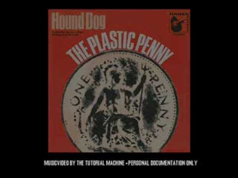 The Plastic Penny - Hound Dog