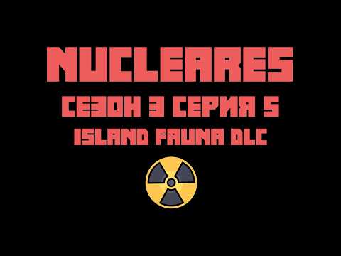 ЗВЕРИНЕЦ S3EP5 Nucleares v2.2.25.214 ISLAND FAUNA DLC