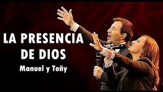 LA PRESENCIA DE DIOS - Manuel y Toñy (Dejan2huella ) Musica Cristiana