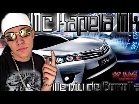 Mc Kapéla mk Me viu de corolla Lançamento 2014 Dj Jorgin Studio