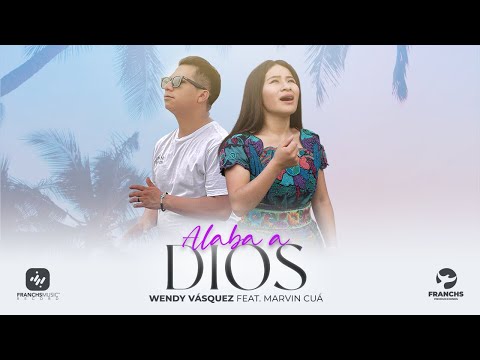 Wendy Vásquez - Alaba a Dios ft. @MarvinCuaMinisterios  (Cover) Video Oficial