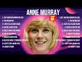 Anne Murray 2024 MIX Top 10 Best Songs Greatest Hits Full Album