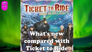 Ticket to Ride: Northern Lights, What's new compared with Ticket to Ride