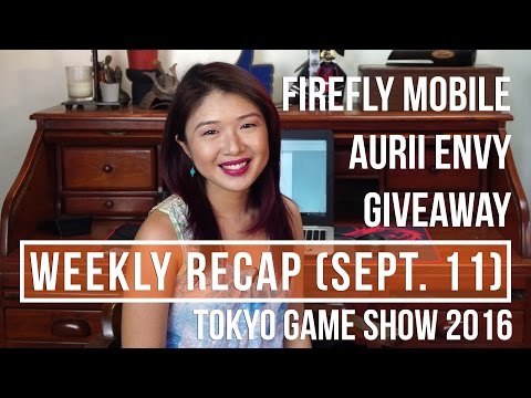 Weekly Recap - Firefly Mobile Aurii Envy Giveaway and Tokyo Game Show