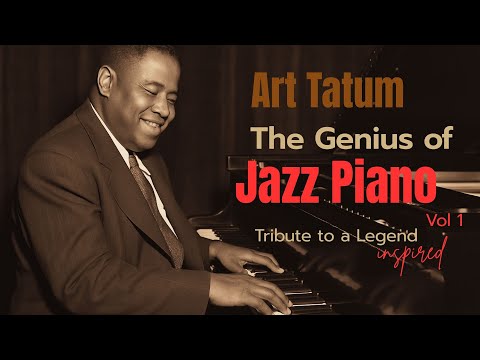 Art Tatum – The Genius of Jazz Piano | Tribute to a Legend - Vol:1