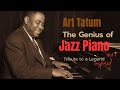 Art Tatum – The Genius of Jazz Piano | Tribute to a Legend - Vol:1