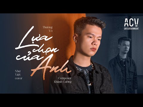 Lựa Chọn Của Anh - Như Việt (Official Music Video)