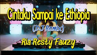 Download lagu Cintaku Sampai ke Ethiopia (DJ Remix) – Ria Resty Fauzy | AI Cover by HarmoniAI Covers mp3