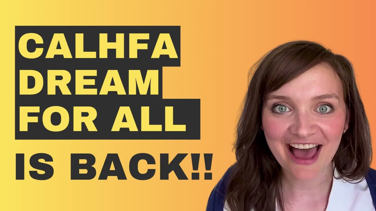 California CalHFA Dream For All Program Relaunch: What You Need to Know!
