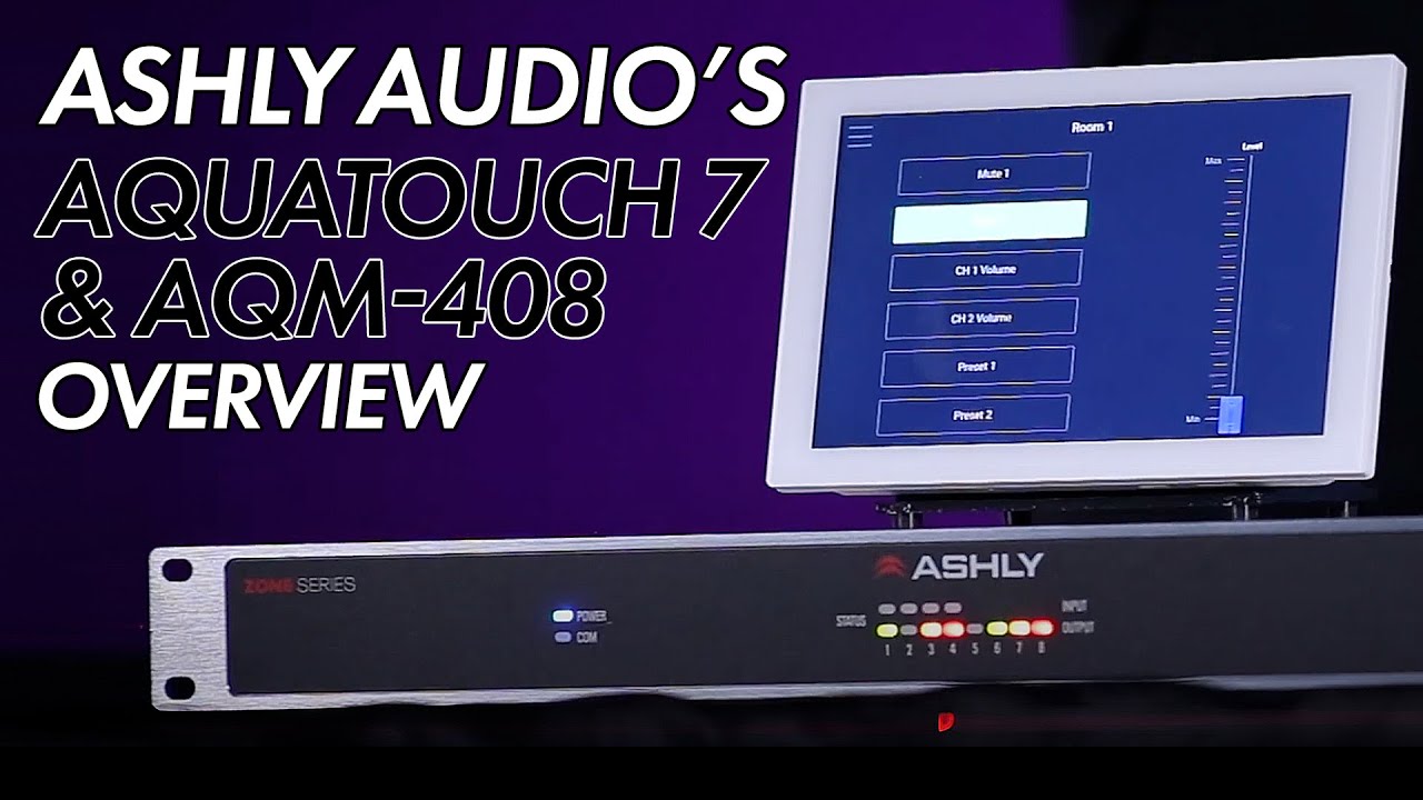Overview of Ashly Audio's AquaTouch 7 and AQM-408 | Full Compass Spotlight