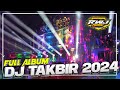 FULL ALBUM DJ TAKBIR 2024 SPEK BASS BLAYER BLAYER SUMBERSEWU RWJ MUSIC