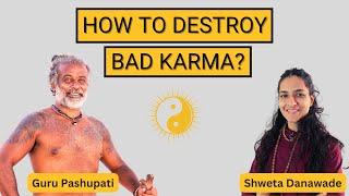 How to destroy bad Karma? Technique taught by Mahavatar Babaji explained.