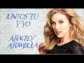 Aracely Arambula - Juntos Tu Y Yo (Tema Completo ...