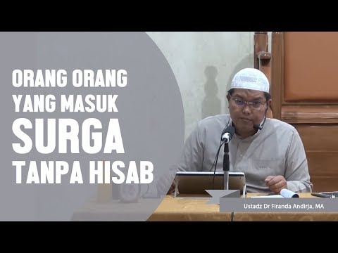 Orang orang yang masuk surga tanpa hisab, Ustadz Firanda Andirdja, MA