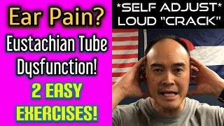 Ear Pain? Eustachian Tube Dysfunction! Self Adjust! *Loud Crack!* 2 Easy Exercises! | Dr Wil & Dr K