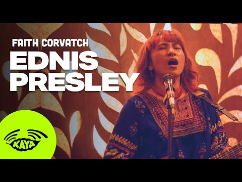 Faith Corvatch - Ednis Presley (w/ Lyrics) - Kaya Sesh