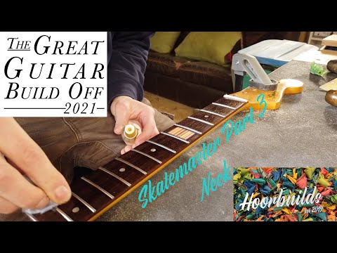 Great Guitar Build Off 2021: Skatemaster Neck Part 3 - Teil 3 #GGBO​