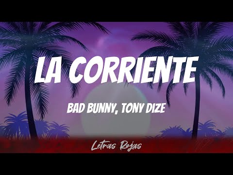 Bad Bunny - La Corriente (Letras)