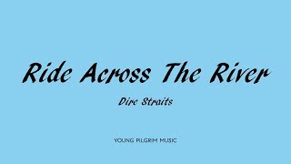Dire Straits - Ride Across The River (Lyrics) - Brothers In Arms (1985)