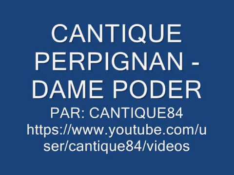 CANTIQUE PERPIGNAN - DAME PODER