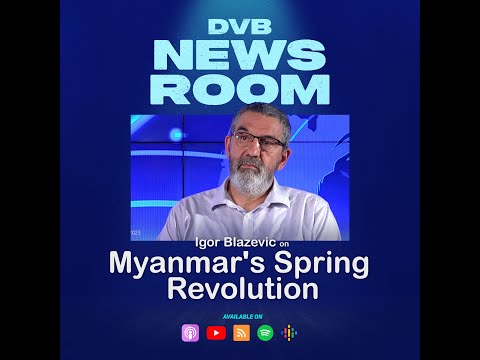 Igor Blazevic on Myanmar's Spring Revolution